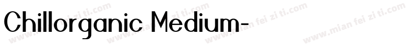 Chillorganic Medium字体转换